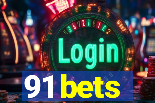 91 bets